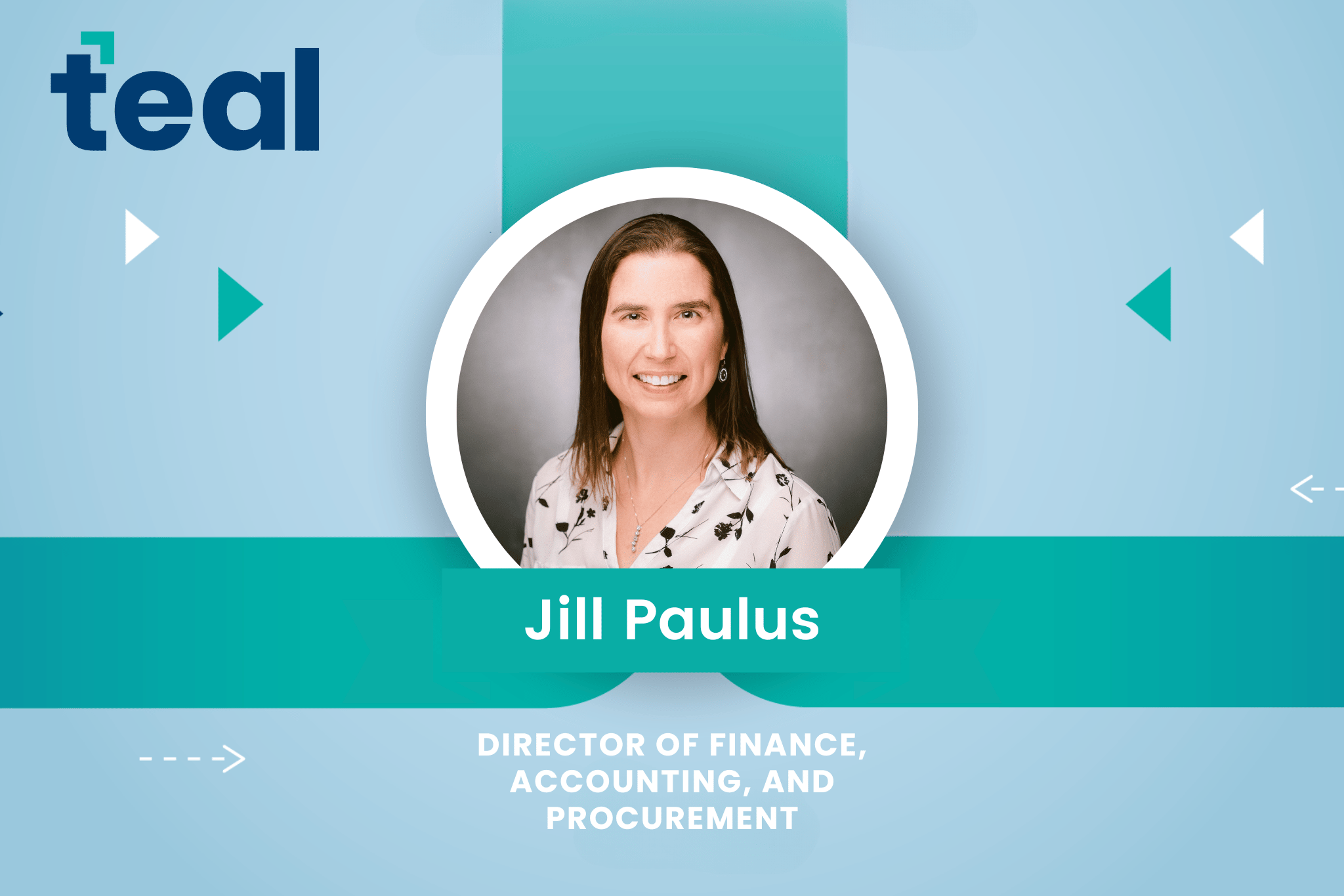 Jill Paulus, Teal's new director of finance, accounting, and procurement - bringing over a decade of experience in the MSP sector.