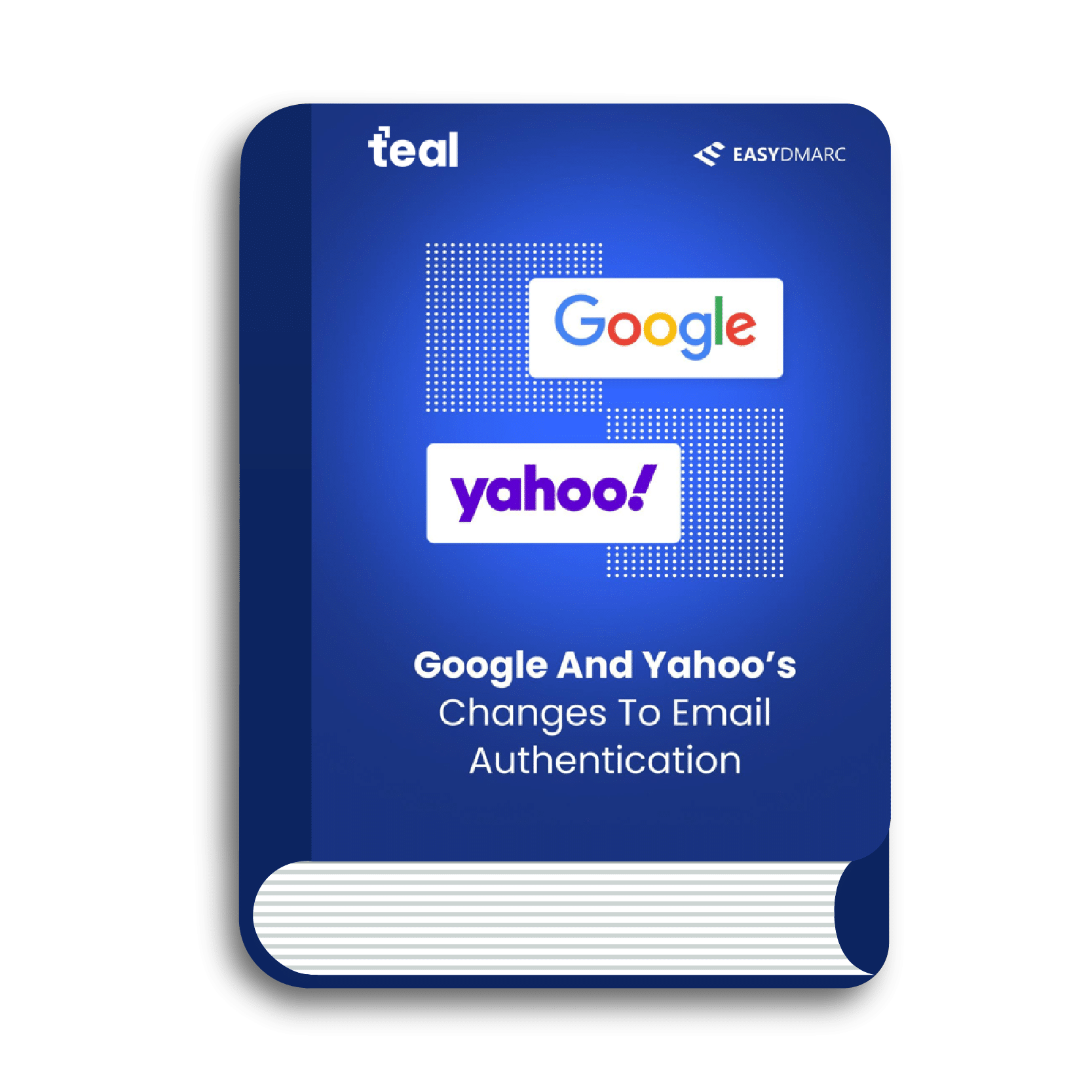DMARC Google And Yahoo’s Changes To Email Authentication eBook